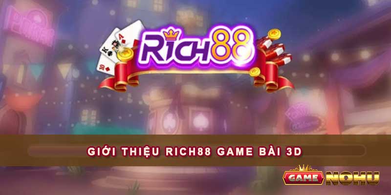 Giới thiệu Rich88 game bài 3D