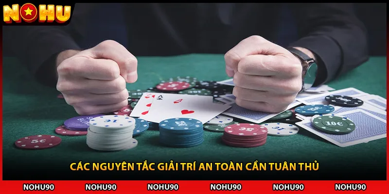 Các nguyên tắc giải trí an toàn cần tuân thủ Các nguyên tắc giải trí an toàn cần tuân thủ