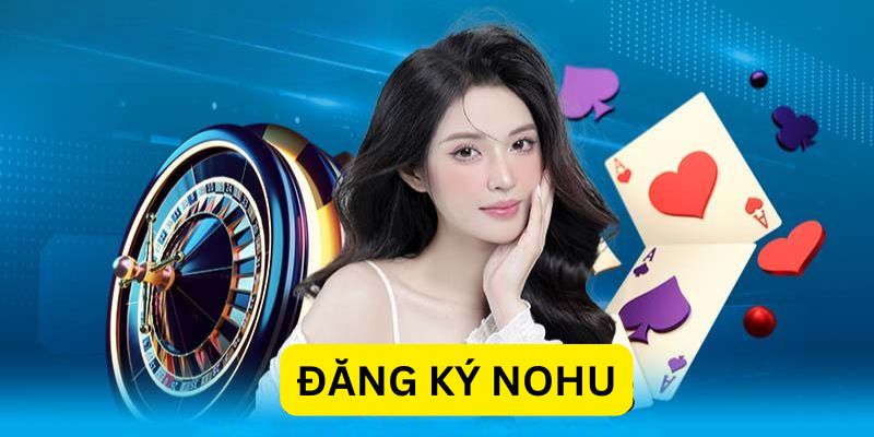 đăng ký nohu90